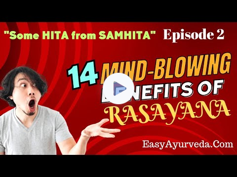 "SomeHITA from SAMHITA" 2 | What are the Benefits of RASAYANA? | EasyAyurveda