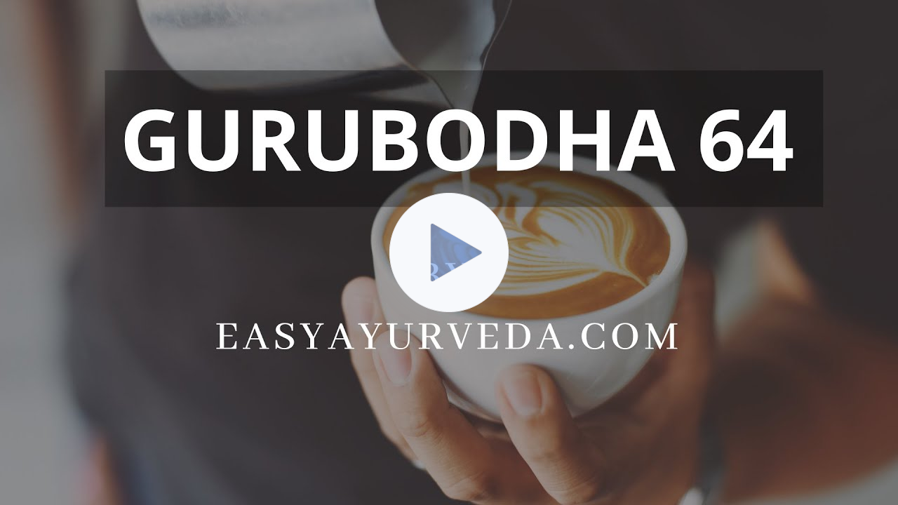 GURUBODHA 64: Effect Of Coffee And Tea On Doshas| Ayurvedic Beverages | Milk -Types & Benefits