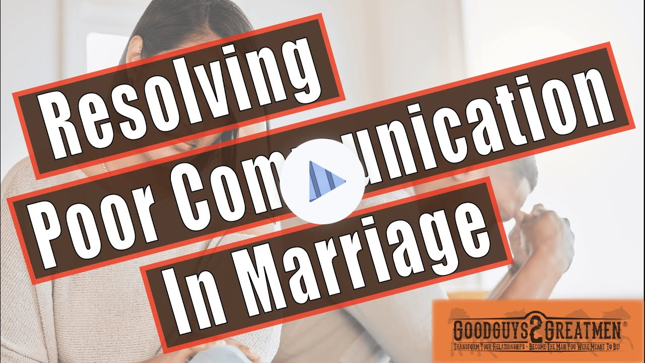 Resolving Poor Communication In Marriage