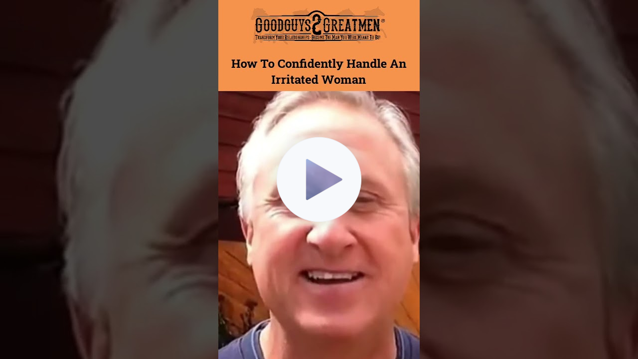 How To Confidently Handle An Irritated Woman