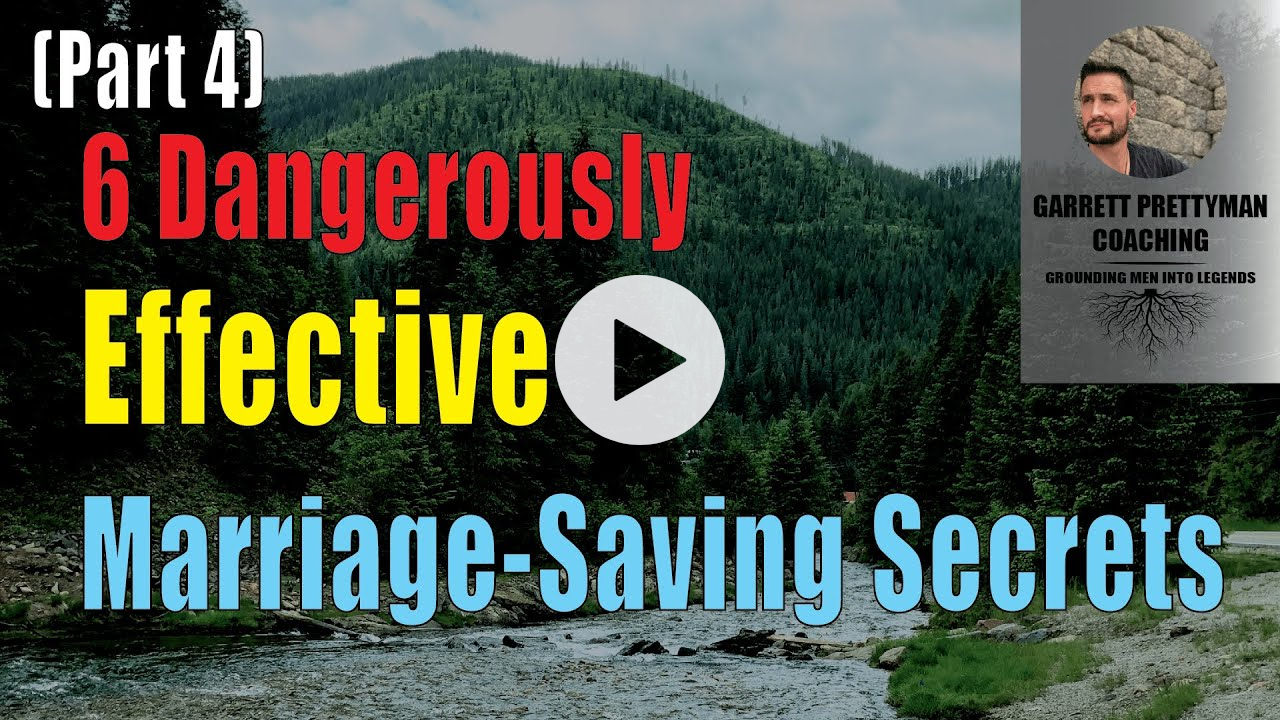 (Part 4) 6 Dangerously Effective Marriage-Saving Secrets