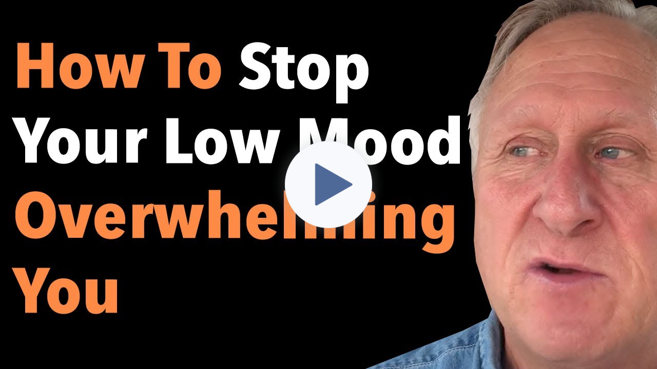 How To Stop Your Low Mood Overwhelming You