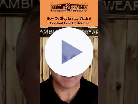 How To Stop Living With A Constant Fear Of Divorce