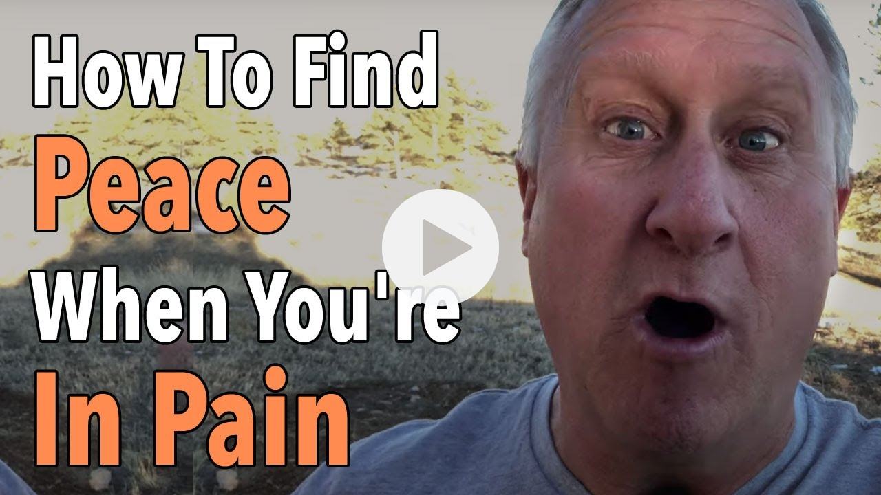 How To Find Peace When You're In Pain