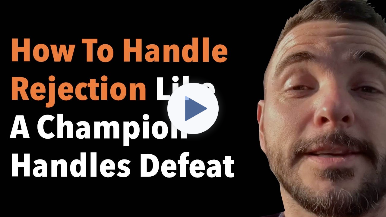 How To Handle Rejection like A Champion Handles Defeat