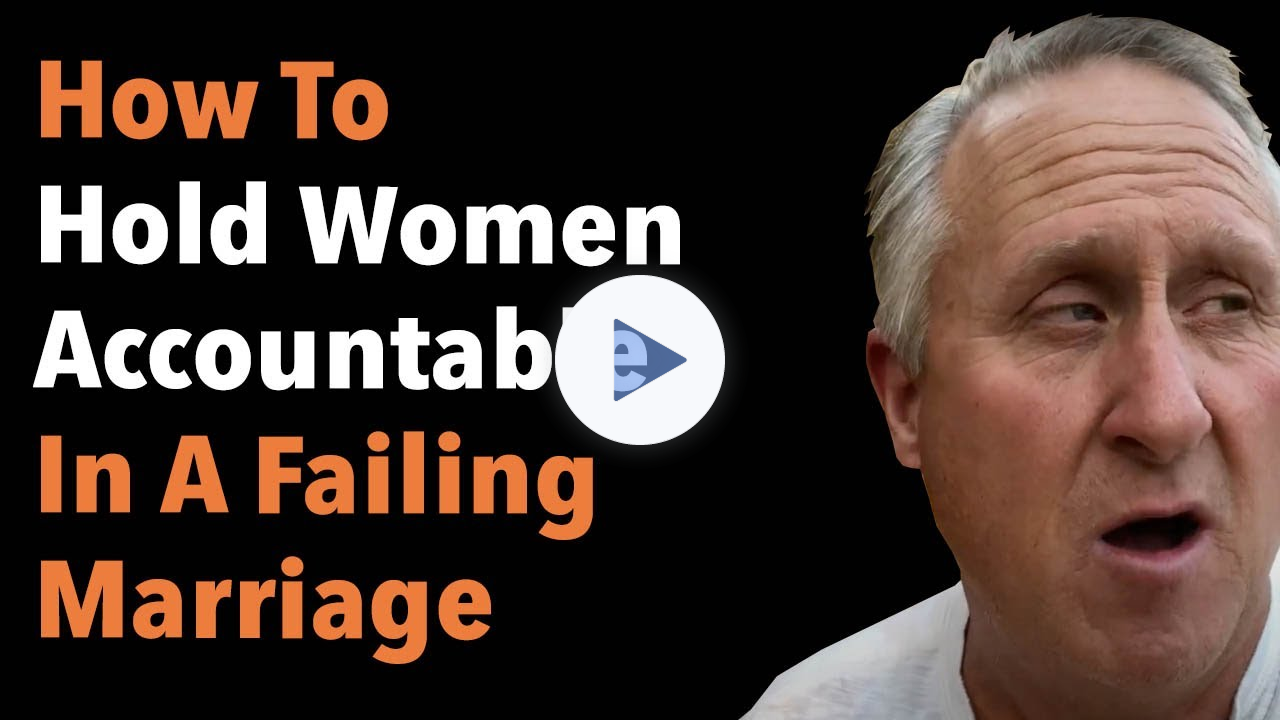 How To Hold Women Accountable In A Failing Marriage