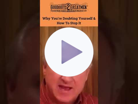 Why You're Doubting Yourself And How To Stop It