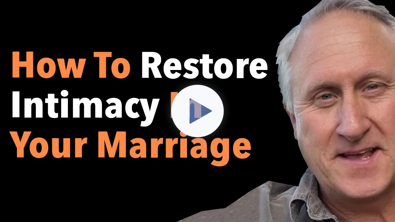 How To Restore Intimacy In Your Marriage