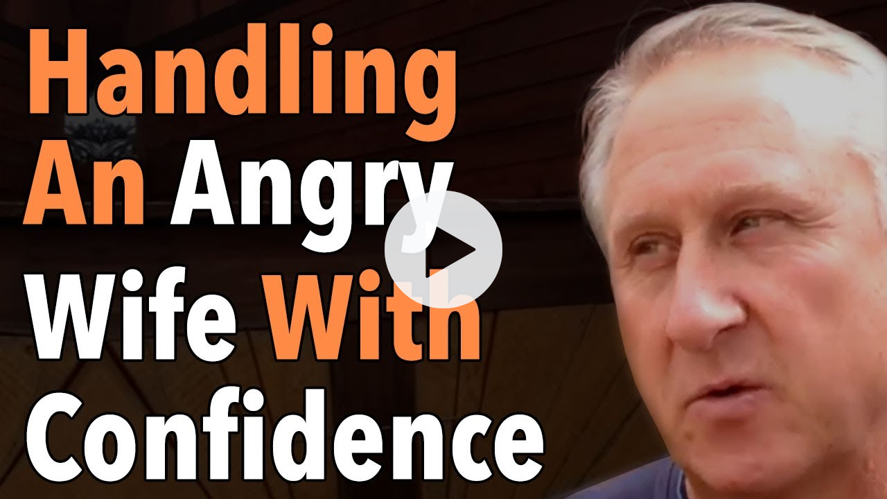 Handling An Angry Wife With Confidence