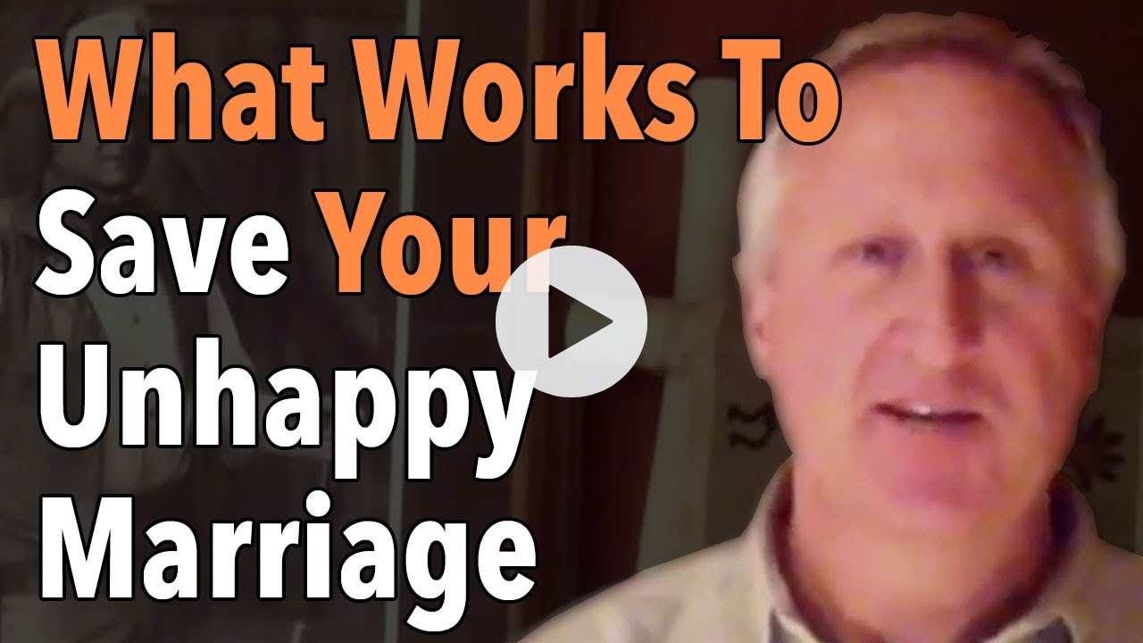 What Works To Save Your Unhappy Marriage