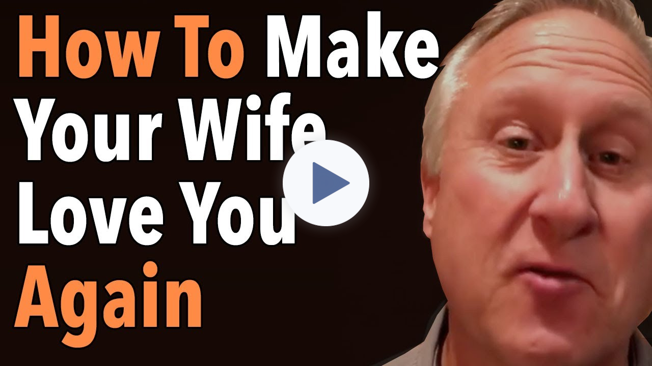 How To Make Your Wife Love You Again