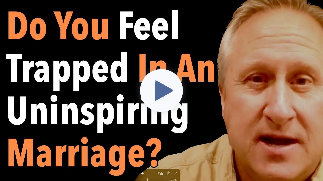 Do You Feel Trapped In An Uninspiring Marriage?