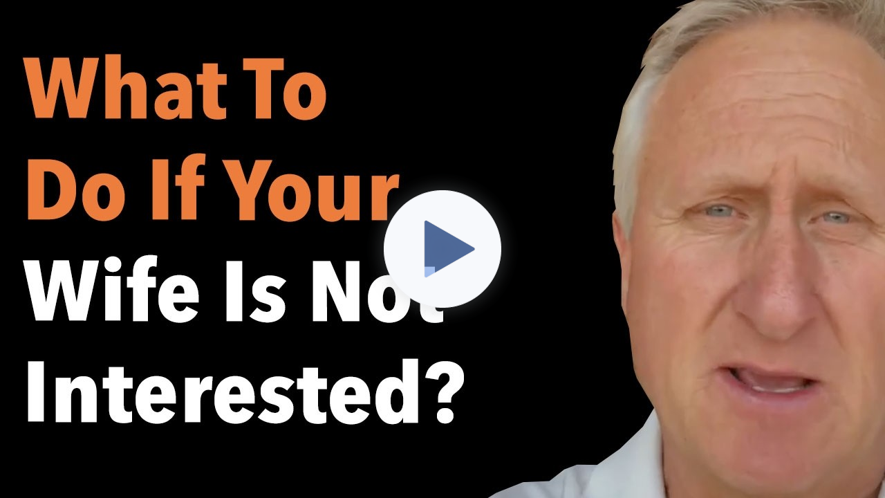What To Do If Your Wife Is Not Interested?