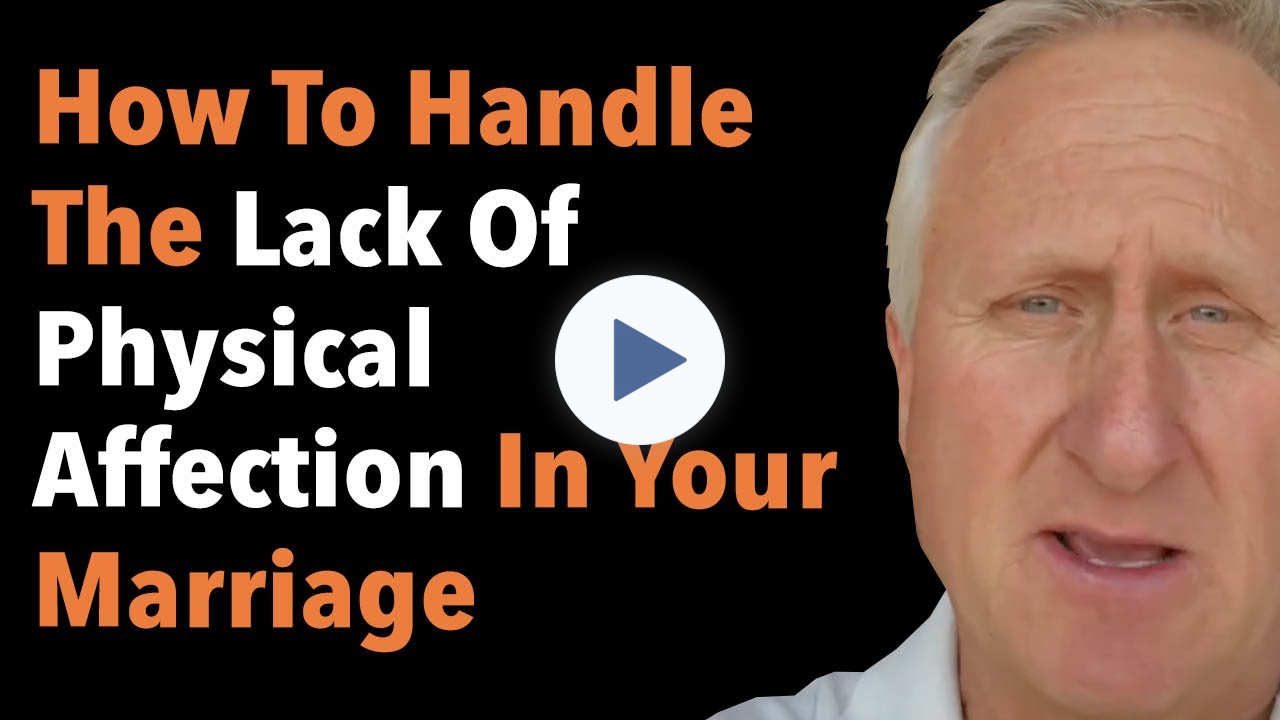 How To Handle The Lack Of Physical Affection In Your Marriage