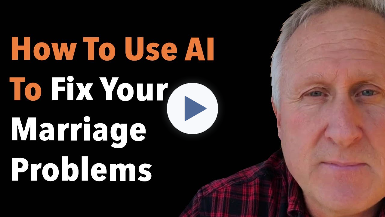 How To Use AI To Fix Your Marriage Problems