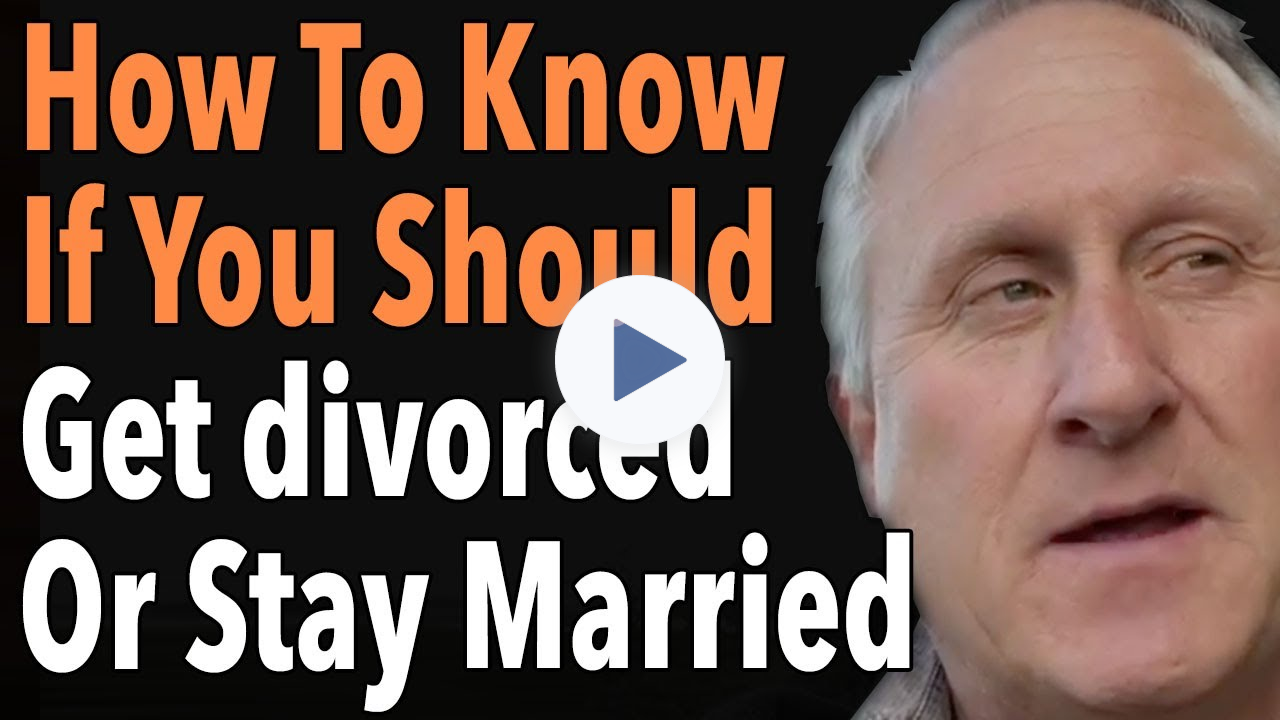 How To Know If You Should Get divorced Or Stay Married