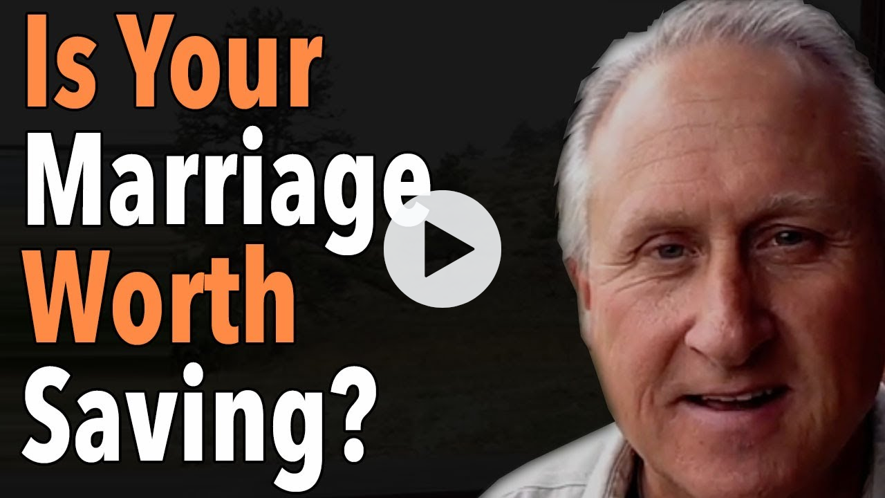 Is Your Marriage Worth Saving?