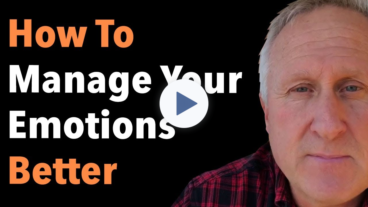 How To Manage Your Emotions Better