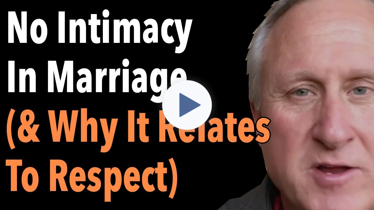 No Intimacy In Marriage (& Why It Relates To Respect)