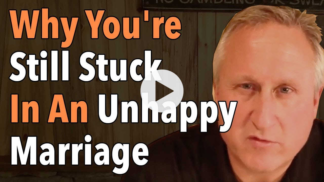 Why You're Still Stuck In An Unhappy Marriage