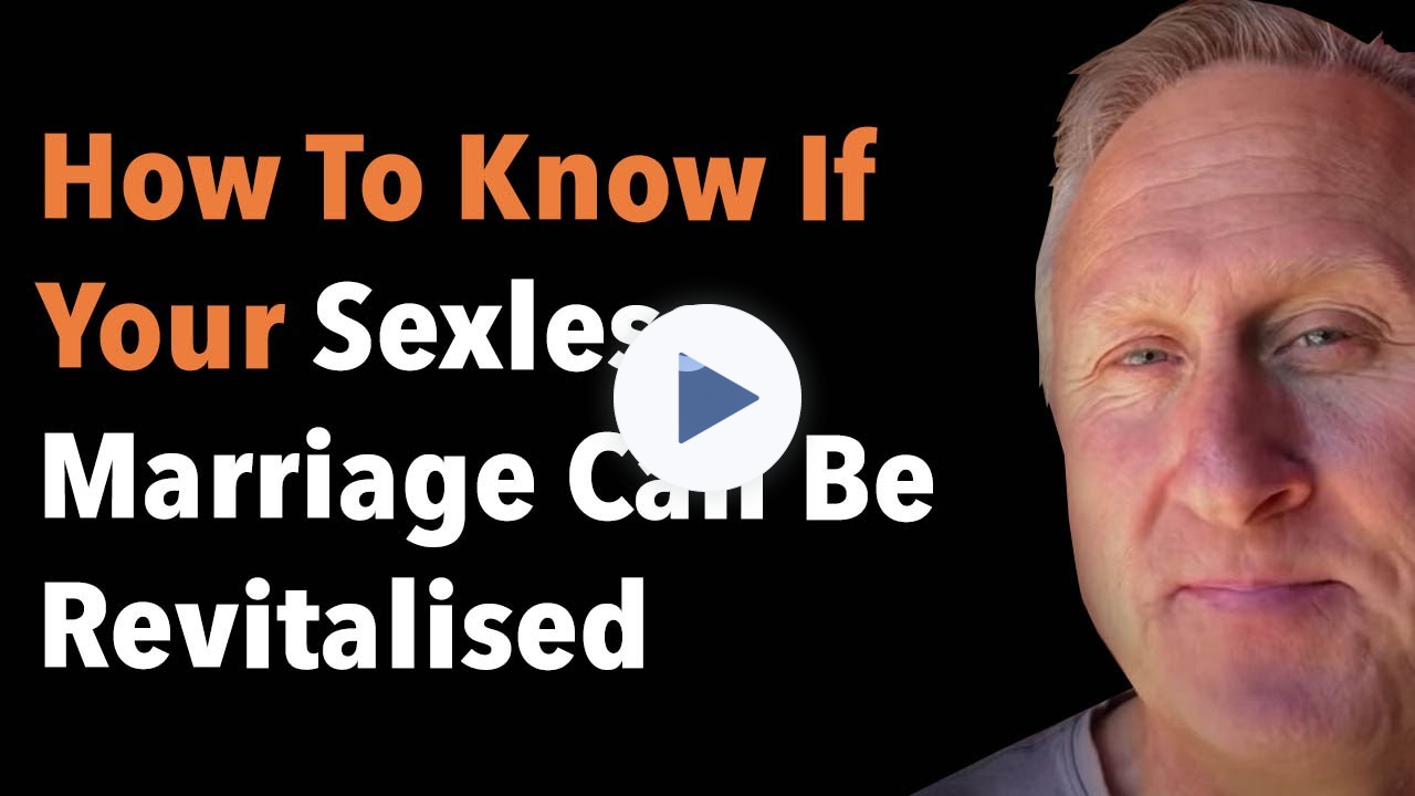 How To Know If Your Sexless Marriage Can Be Revitalised