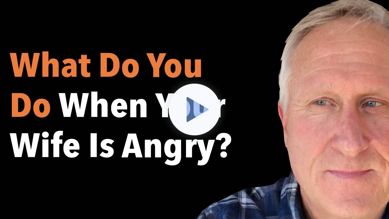 What Do You Do When Your Wife Is Angry?