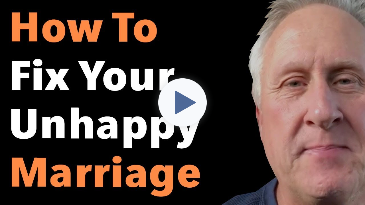 How To Fix Your Unhappy Marriage