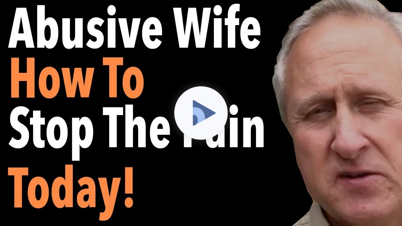 Abusive Wife How To Stop The Pain Today