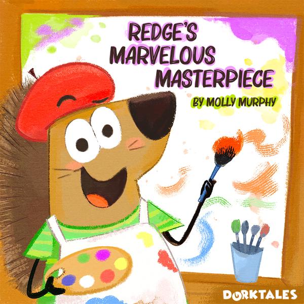 Dorktales Storytime Podcast Episode on 'Redge's Marvelous Masterpiece'
