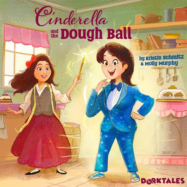 Dorktales Storytime Podcast Episode "Cinderella and the Dough Ball.""