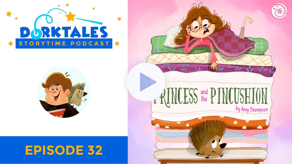 Dorktales Storytime Podcast EP32: The Princess and the Pincushion