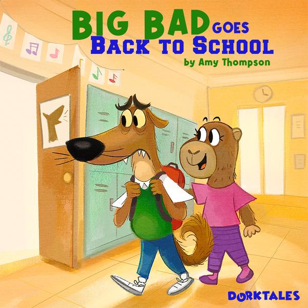 Dorktales Storytime Podcast Episode on "Big Bad Goes Back to School."