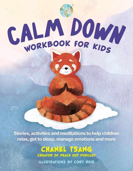 Calm Down Workbook for Kids by Chanel Tsang