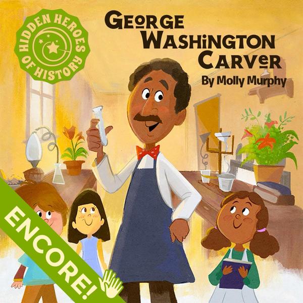 Encore of Dorktales Storytime Podcast's "George Washington Carver, Hero of History"