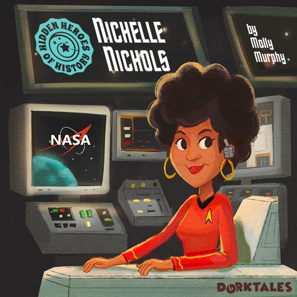 Dorktales Storytime Podcast Episode on "Nichelle Nichols, Hero of History"