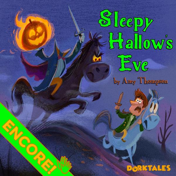 Dorktales Storytime Podcast Halloween Episode "Sleepy Hallow's Eve"!"