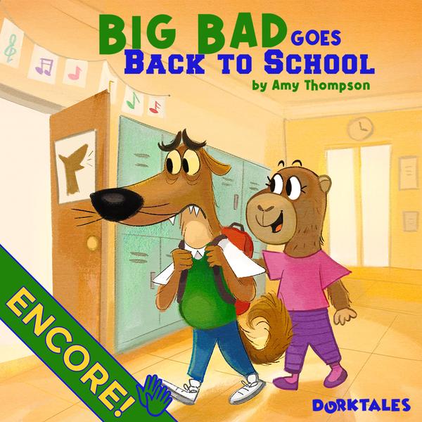 Dorktales Storytime Podcast new school year worries in 'Big Bad Goes Back to School'
