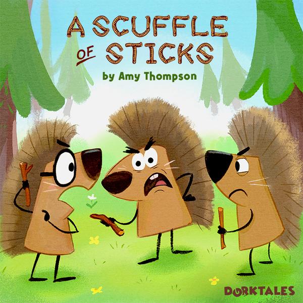 Dorktales Storytime Podcast Episode on "A Scuffle of Sticks"