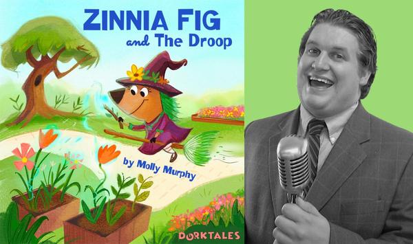 Dorktales Storytime Podcast Episode on Zinnia Fig and The Droop!"