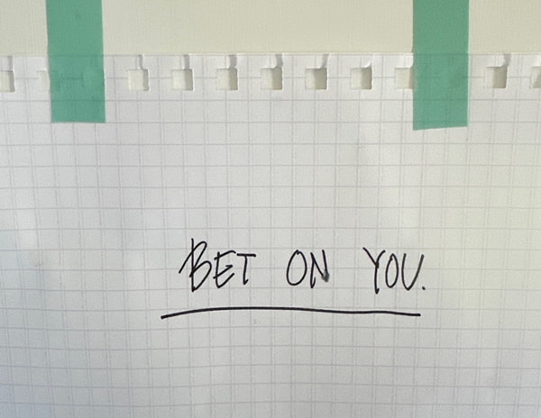 Bet on you.