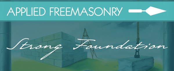 Applied Freemasonry | Strong Foundation Course