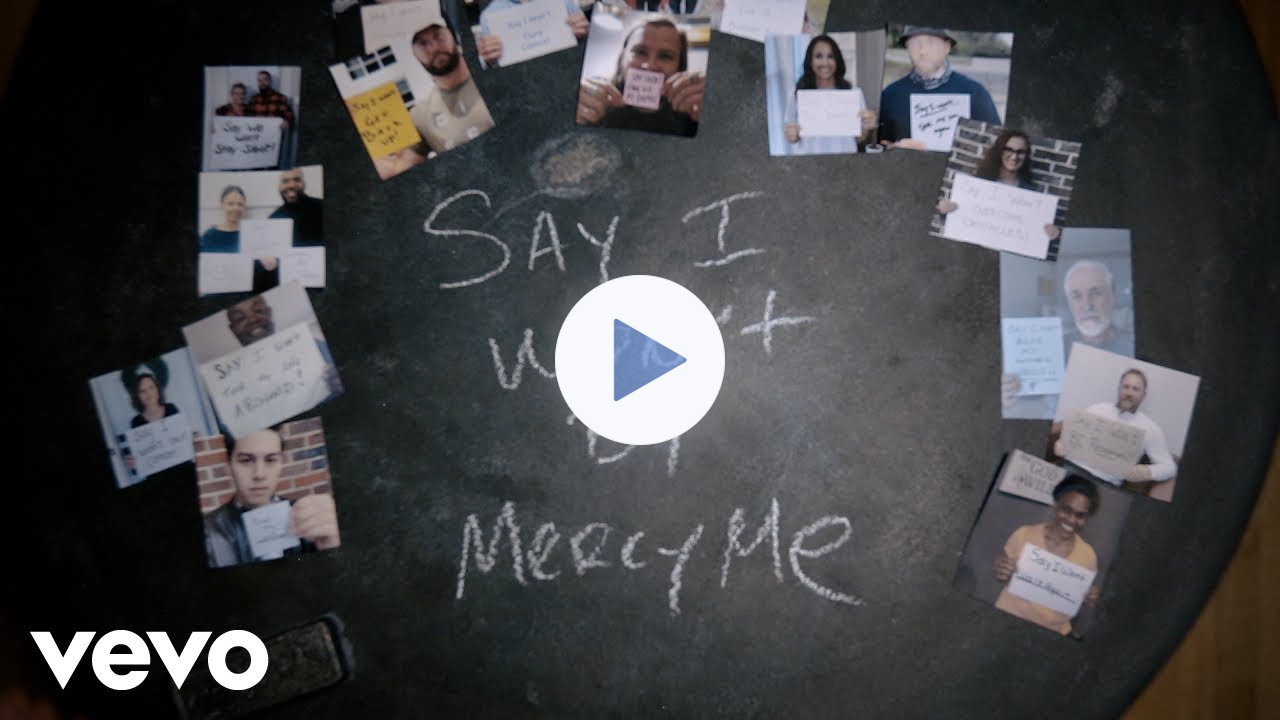 MercyMe - Say I Won't (Official Lyric Video)