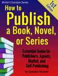 How to Publish a Book, Novel, or Series - on sale now!