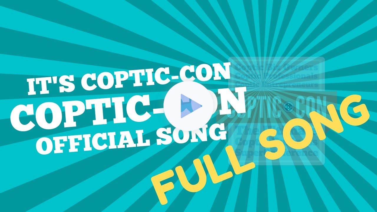 It's Coptic-Con Song COMPLETE - Coptic American Chamber of Commerce (Coptic Chamber) SuperConference