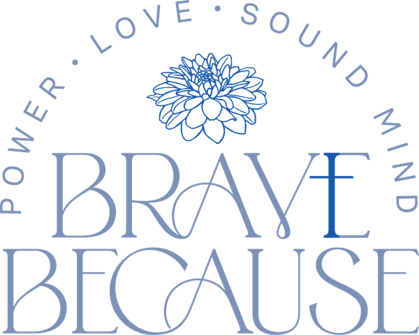 Brave Because