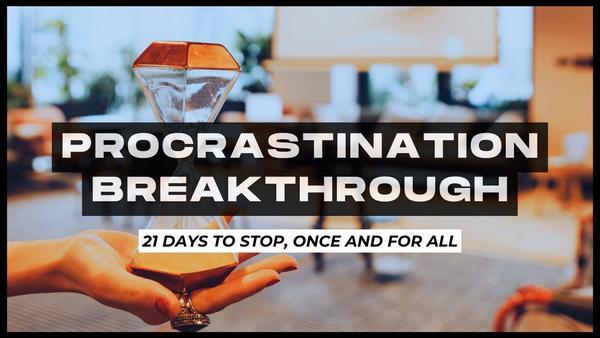 Procrastination Breakthrough
