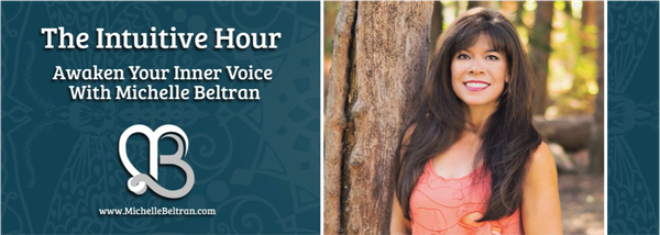 Hey, ~Contact.FirstName~, turn on your images or view this online to see the neat photo of Michelle Beltran's The Intuitive Hour