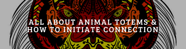 All About Animal Totems