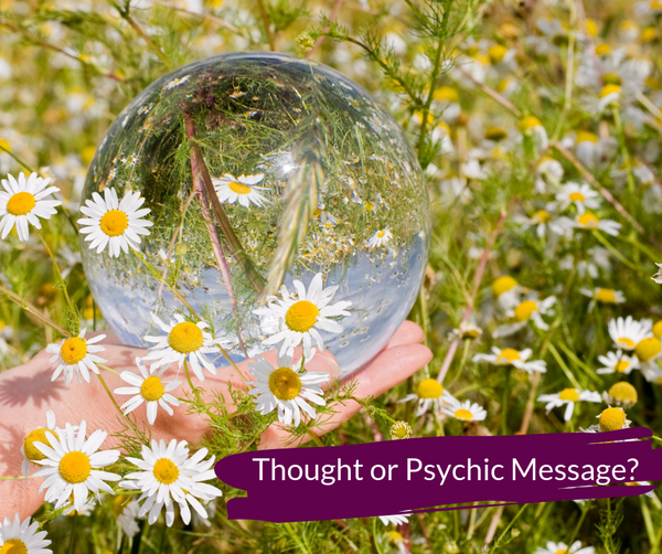Thought or Psychic Message?