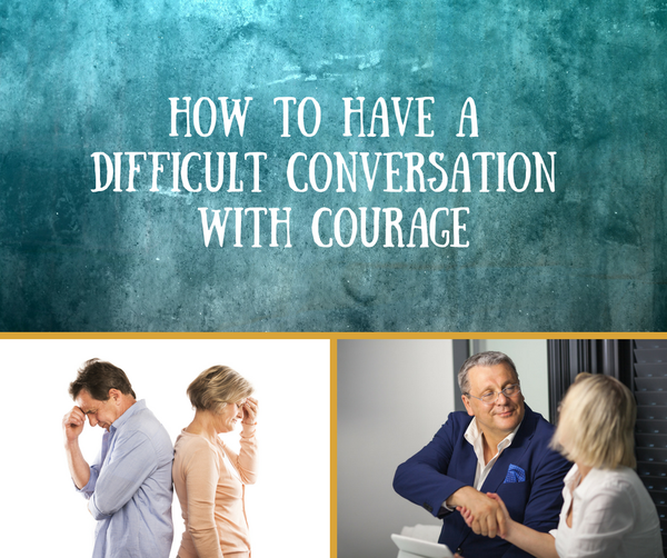 How to Have a Difficult Conversation with Courage